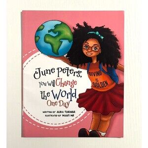 June Peters, You Will Change The World One Day by Turner, Alika R.
